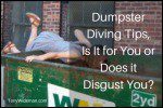 Dumpster Diving Tips, Is It for You or Does it Disgust You?