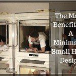 The Many Benefits of a  Minimalist Small Home Design