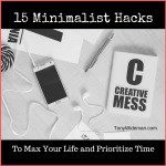 15 Minimalist Hacks To Max Your Life and Prioritize Your Time