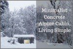 Minimalist Concrete Alpine Cabin, Living Simple