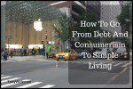 How To Go From Debt And Consumerism To Simple Living