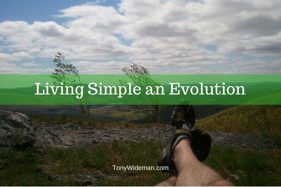 Make Living Simple an Evolution and Not a Cheesy Trend