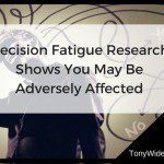 Decision Fatigue, Easily Avoid Its Adverse Affected