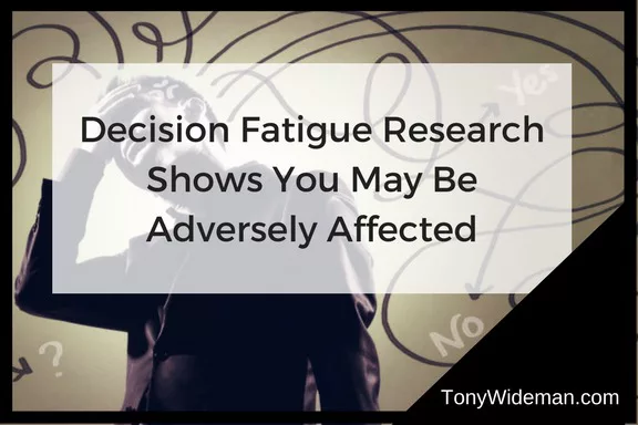 Decision Fatigue: Avoid Its Adverse Affected