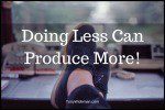 The #1 Reason Doing Less Will Produce More Progress In Your Life