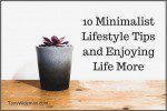 10 Minimalist Lifestyle Tips and Enjoying Life More