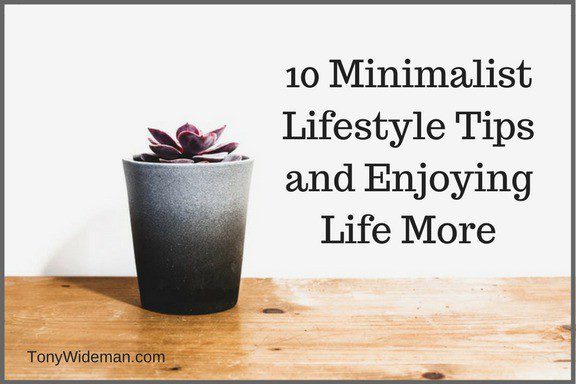 10 Simple Ways to Enjoy Life More - Minimalism Made Simple