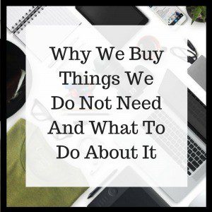 things we do not need