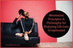Minimalist Principles A Philosophy for Enjoying Life Less Complicated