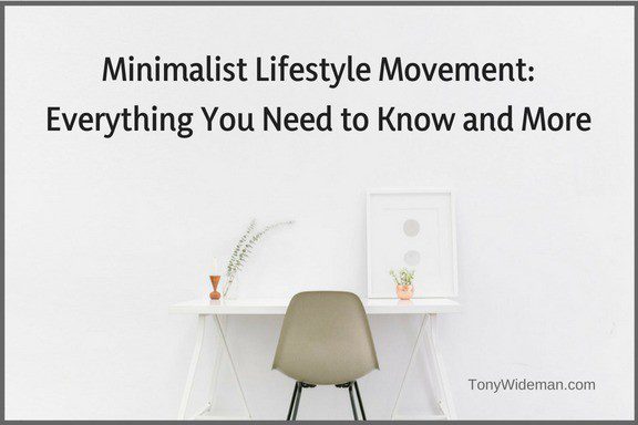 Minimalist Lifestyle Movement: Amazing Things You Need to Know