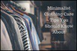 Great Minimalist Clothing Care Tips You Should Know About