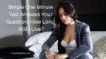 Simple One Minute Test Answers Your Question, How Long Will I Live?
