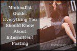 Minimalist Guide: Everything You Should Know About Intermittent Fasting