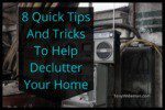 8 Quick Tips And Tricks To  Help Declutter Your Home