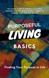 Purposeful Living Basics