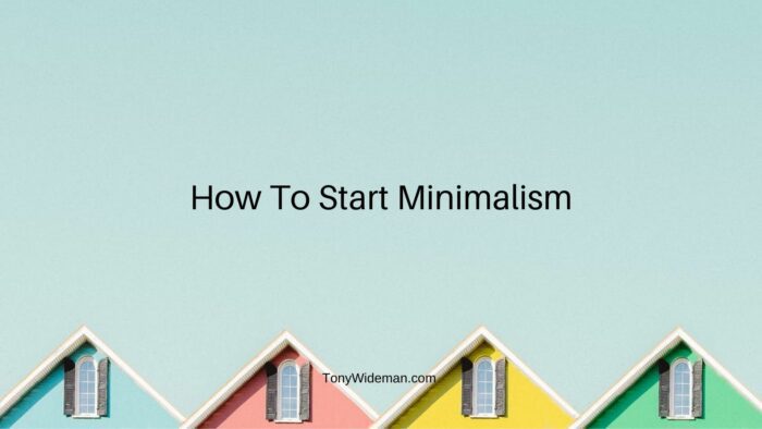 How To Start Minimalism
