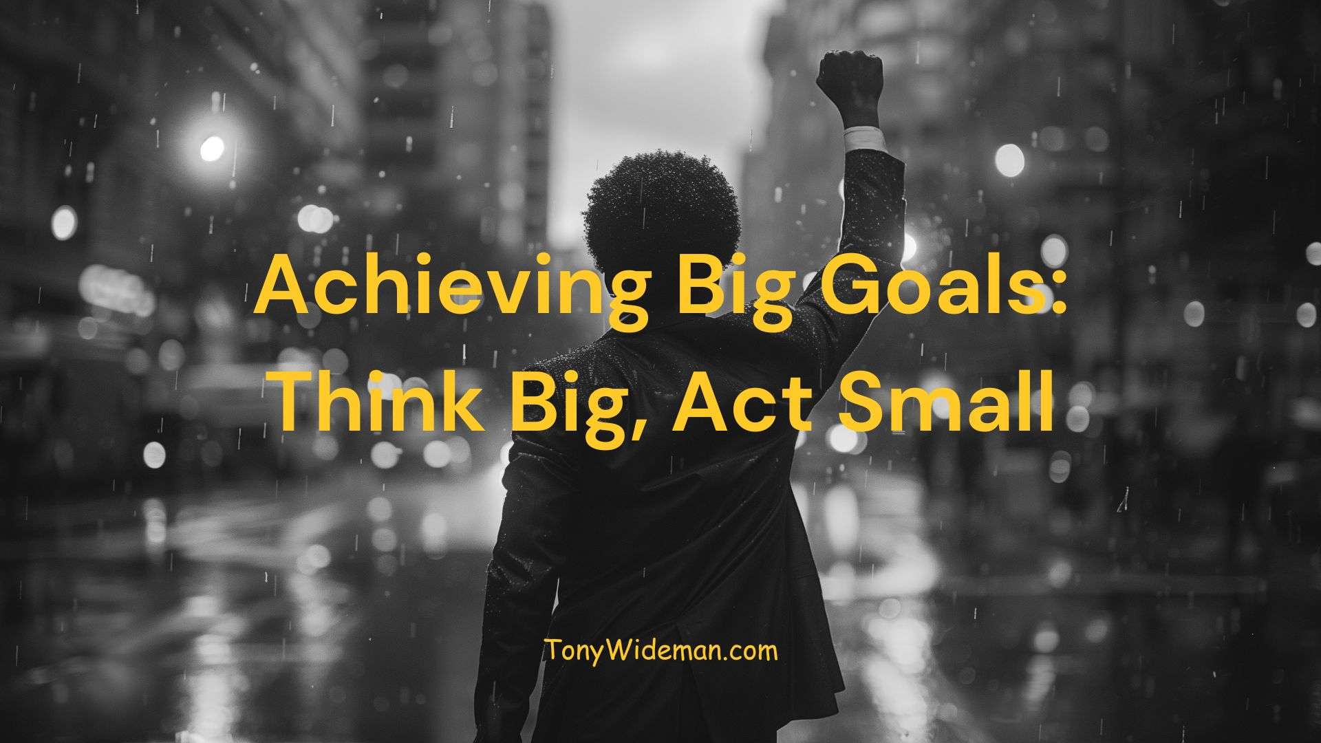 Achieving Big Goals