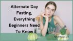 Alternate Day Fasting, Everything Beginners Need To Know