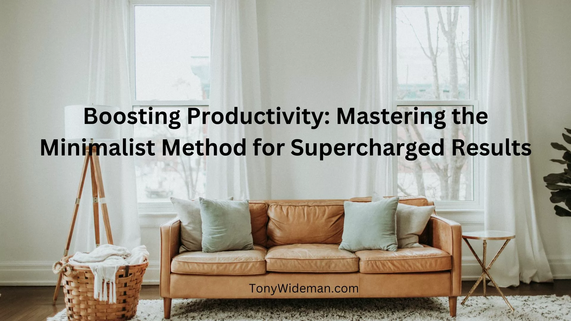 Boosting Productivity: Mastering the Minimalist Method for Supercharged Results
