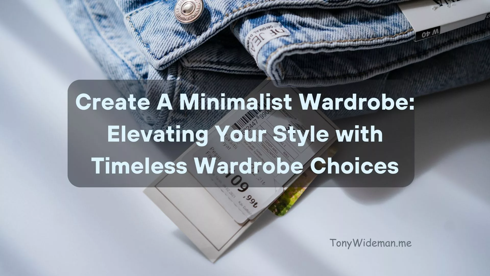 Create A Minimalist Wardrobe: Elevating Your Style with Timeless Wardrobe Choices