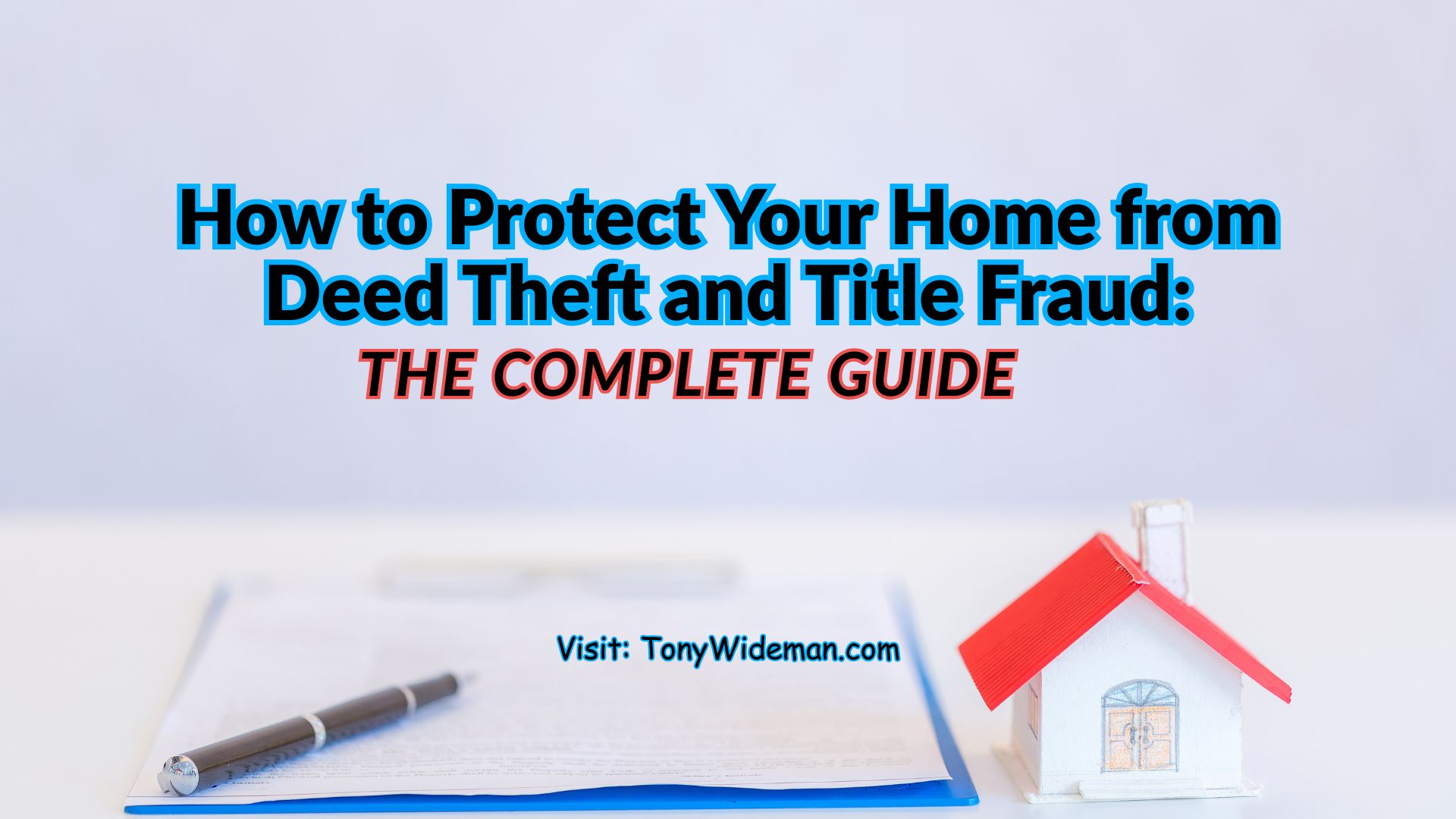 How to Protect Your Home from Deed Theft and Title Fraud