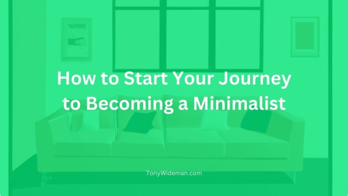 How to Start Your Journey to Becoming a Minimalist