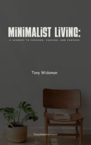 Minimalist Living: A Journey to Freedom, Passion, and Purpose