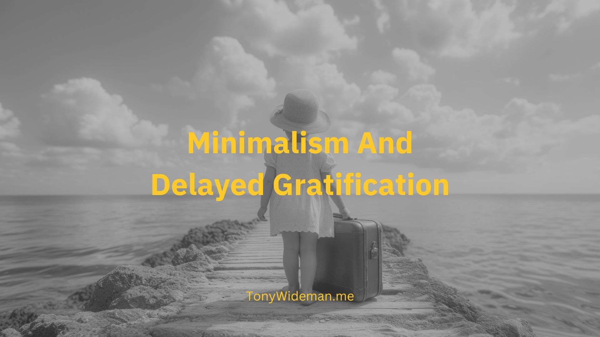 Minimalism And Delayed Gratification