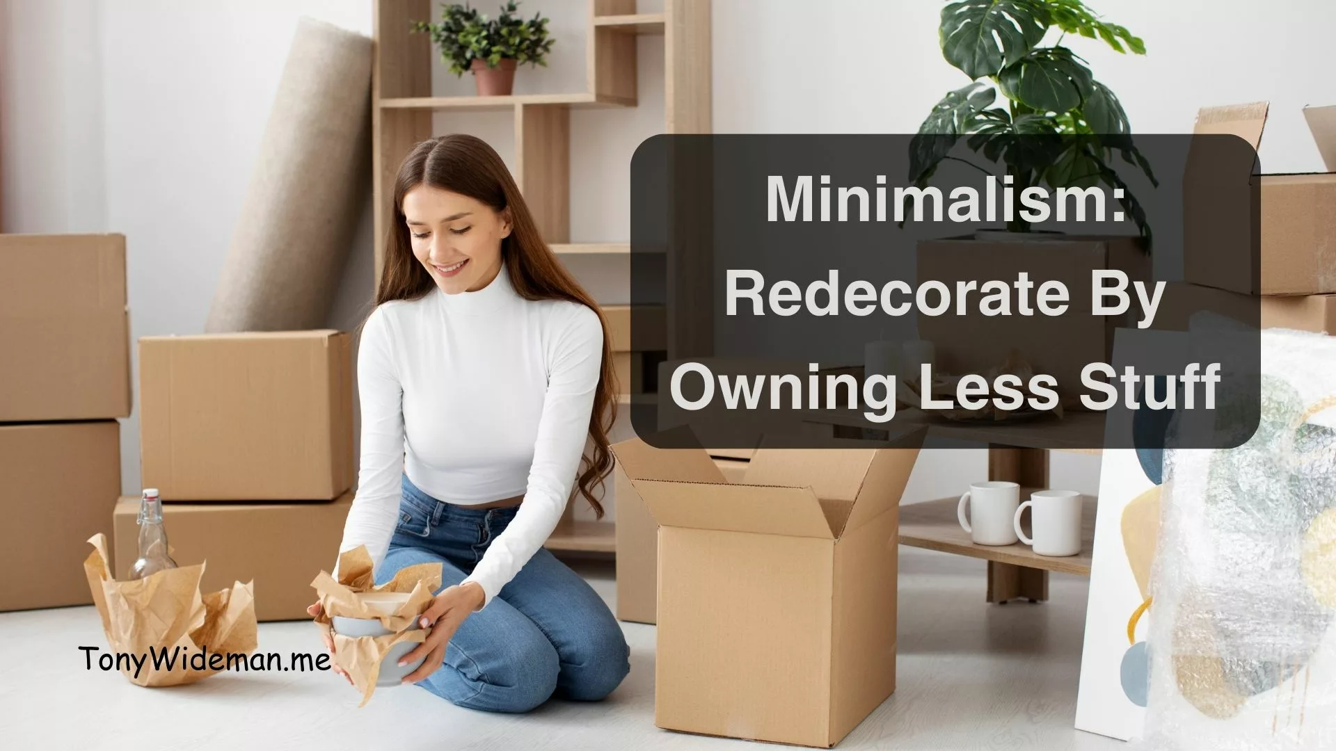 Minimalism: Redecorate By Owning Less Stuff