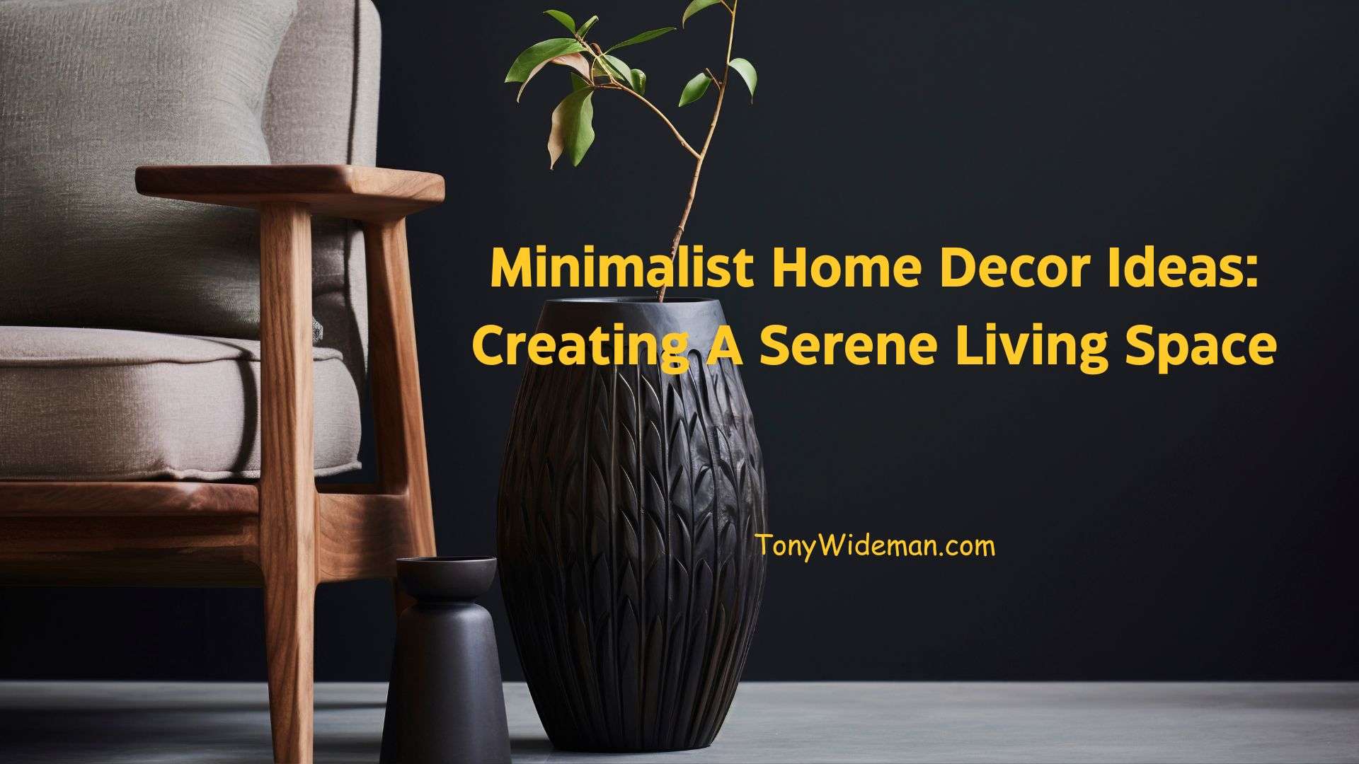 Minimalist Home Decor Ideas: Creating A Serene Living Space