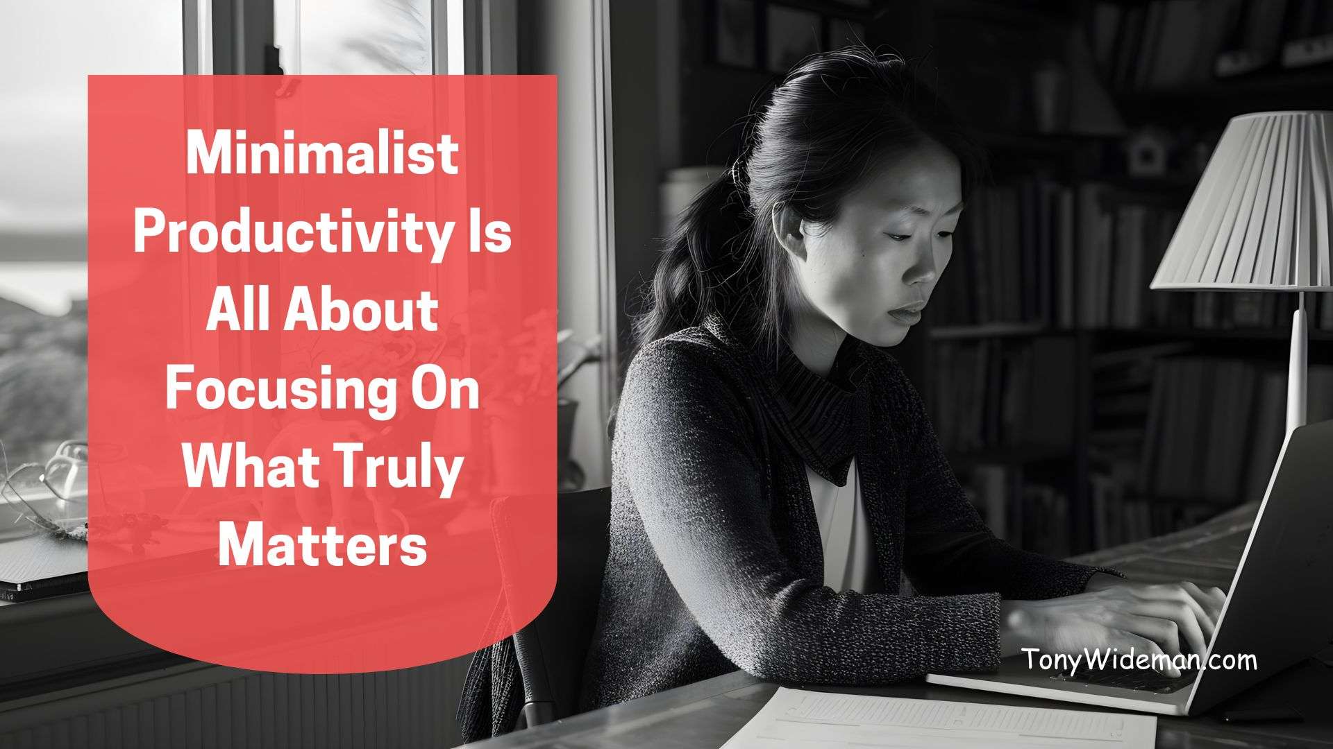 Minimalist Productivity Is All About Focusing On What Truly Matters