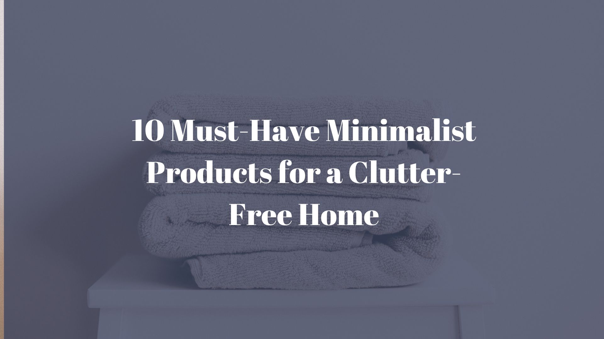 Minimalist Products