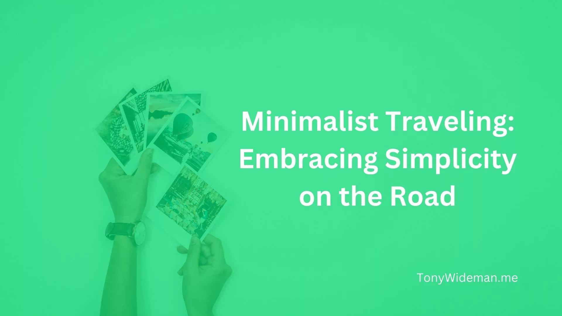 Minimalist Traveling: Embracing Simplicity on the Road