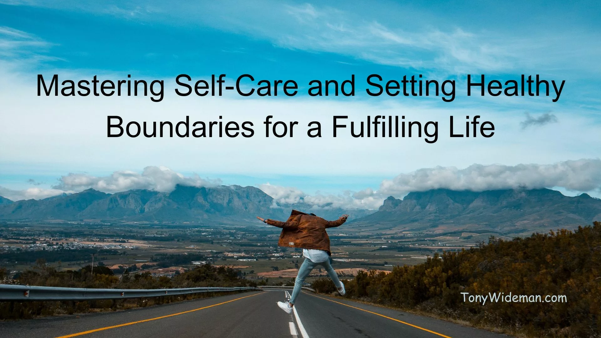 Mastering Self-Care and Setting Healthy Boundaries for a Fulfilling Life