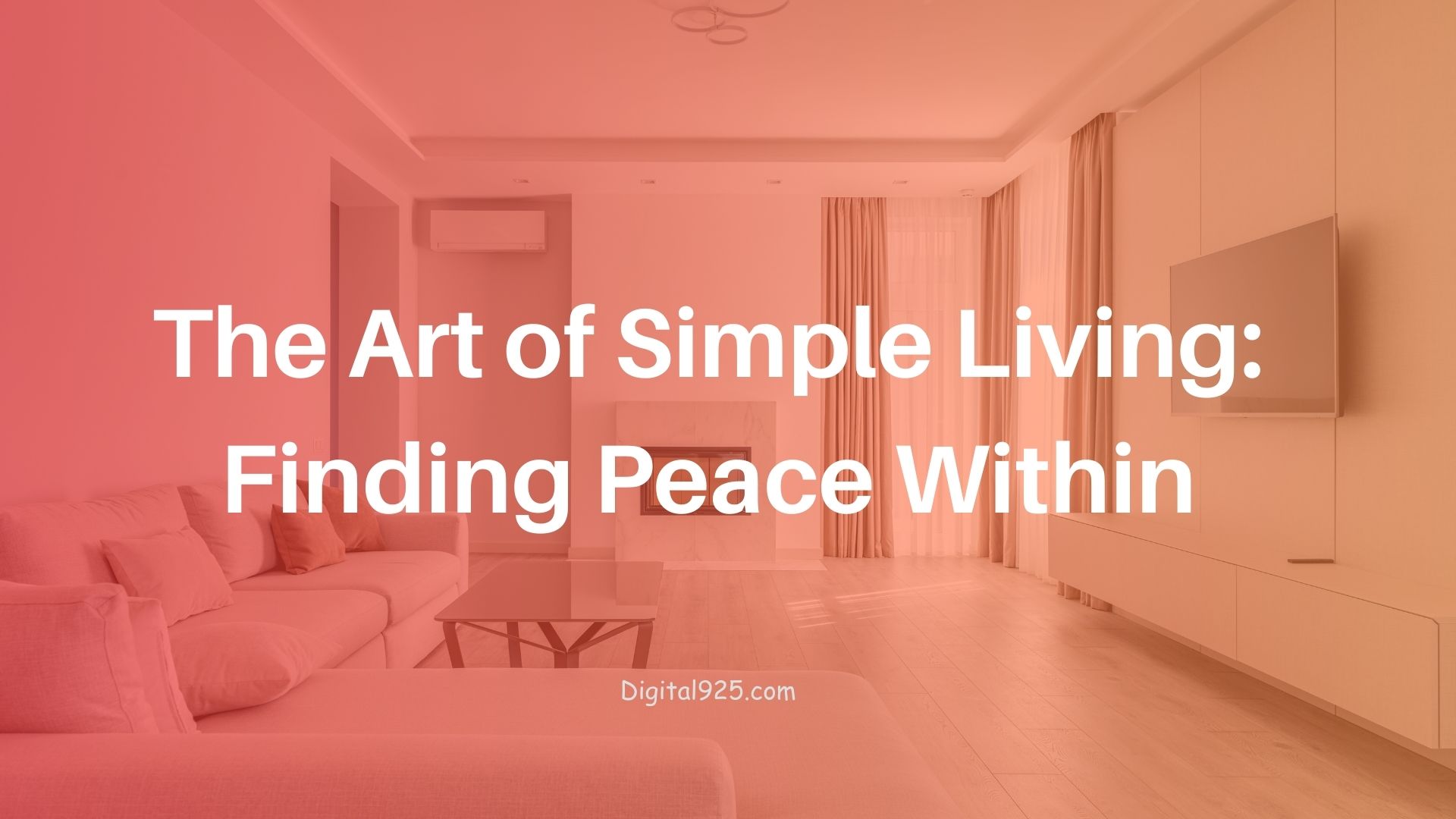 The Art of Simple Living: Finding Peace Within