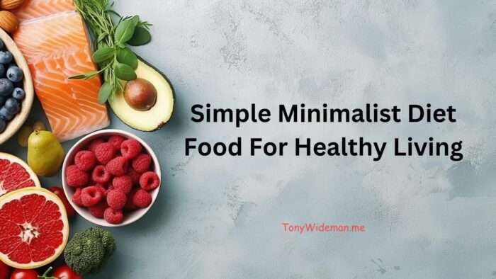 Simple Minimalist Diet Food For Healthy Living