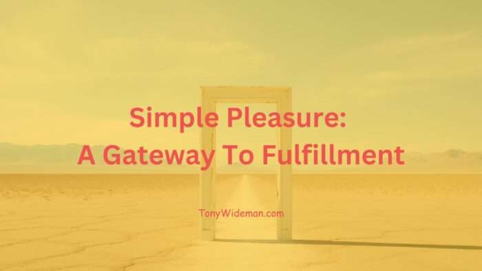 Simple Pleasure A Gateway To Fulfillment