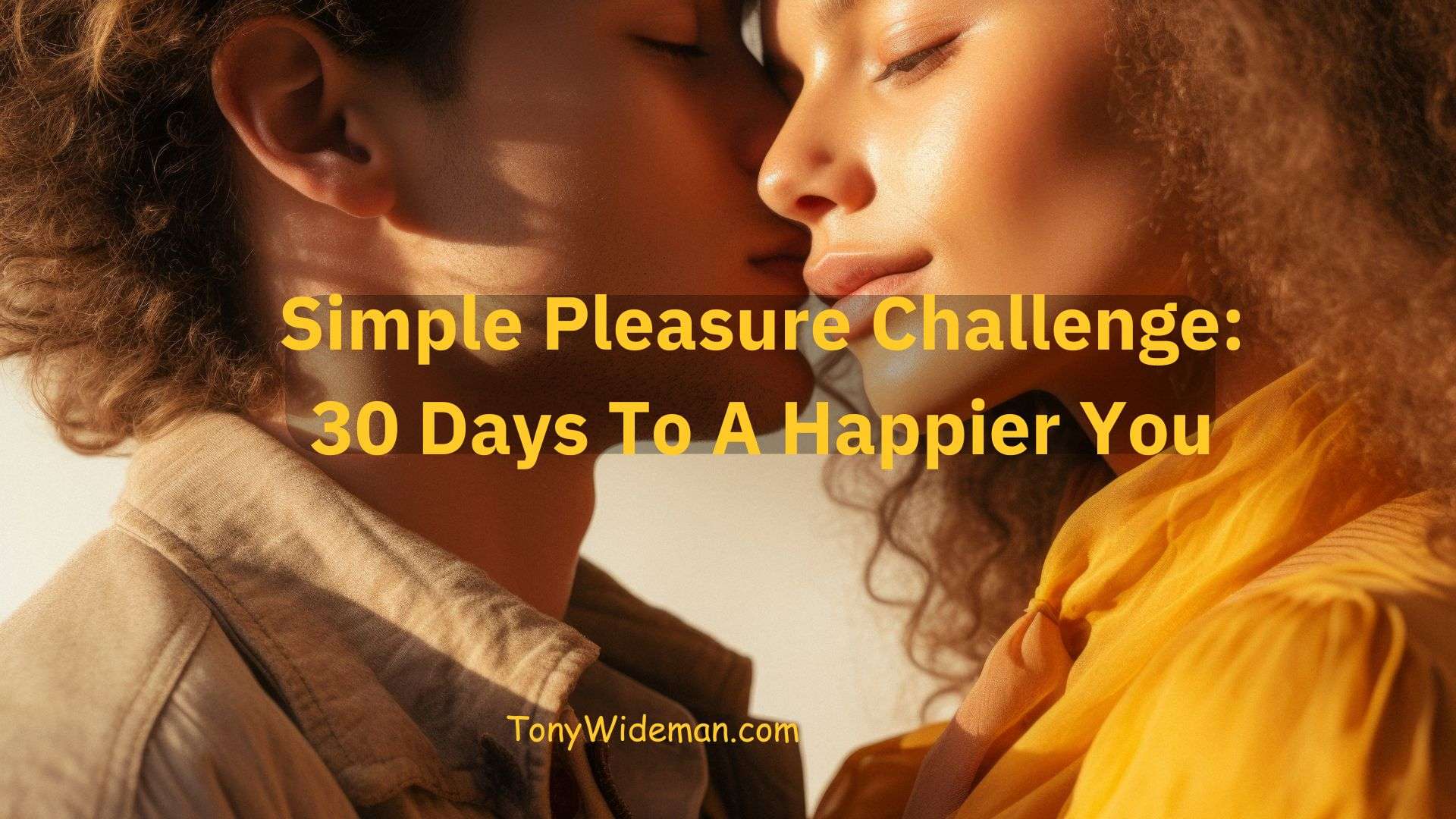 Simple Pleasure Challenge 30 Days To A Happier You