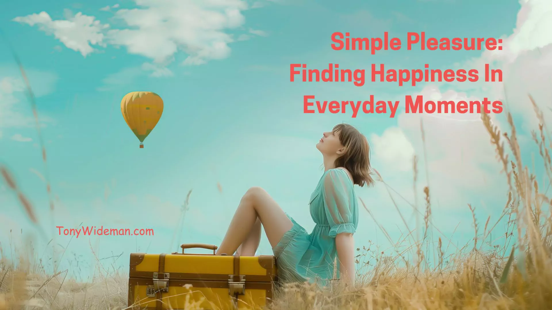 Simple Pleasure Finding Happiness In Everyday Moments.