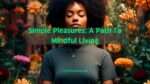 A Path To Mindful Living