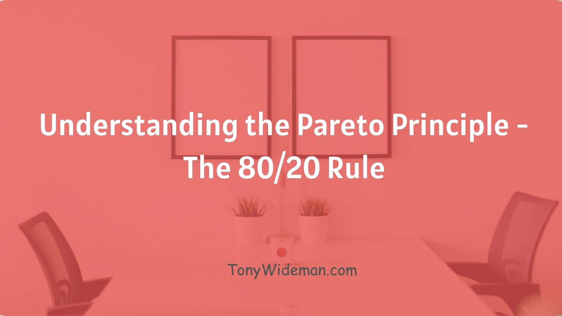 Understanding the Pareto Principle – The 80/20 Rule