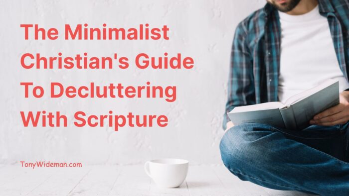 The Minimalist Christian's Guide To Decluttering With Scripture