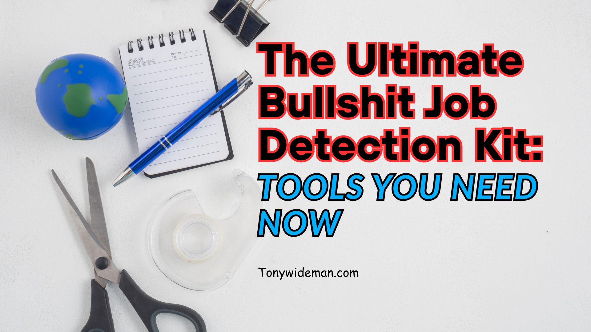 The Ultimate Bullshit Job Detection Kit Tools You Need Now