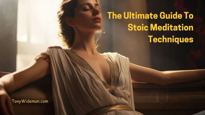 The Ultimate Guide To Stoic Meditation Techniques