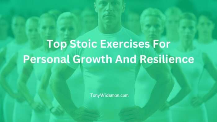 Top Stoic Exercises For Personal Growth And Resilience