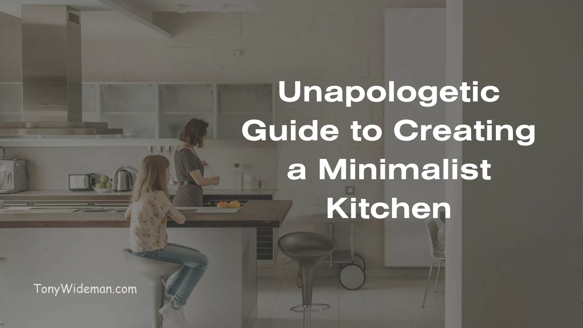 Unapologetic Guide to Creating a Minimalist Kitchen