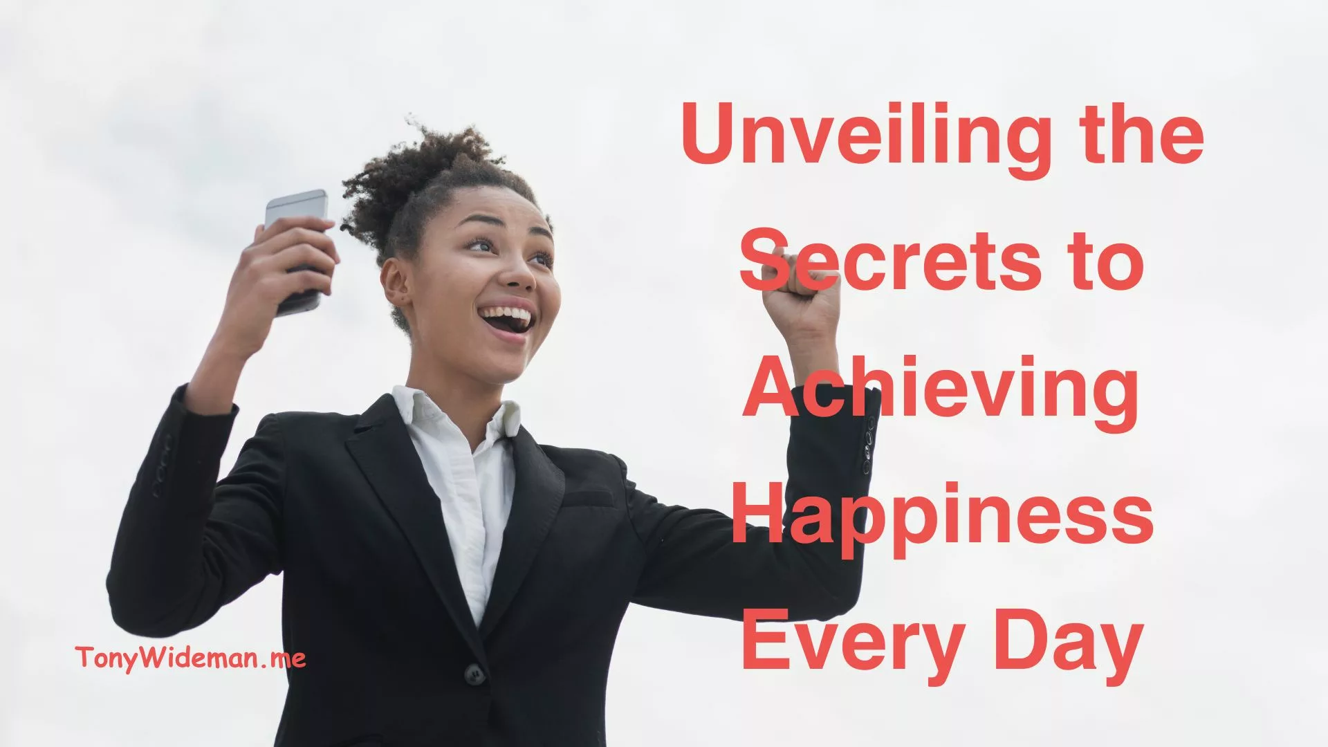 Unveiling the Secrets to Achieving Happiness Every Day