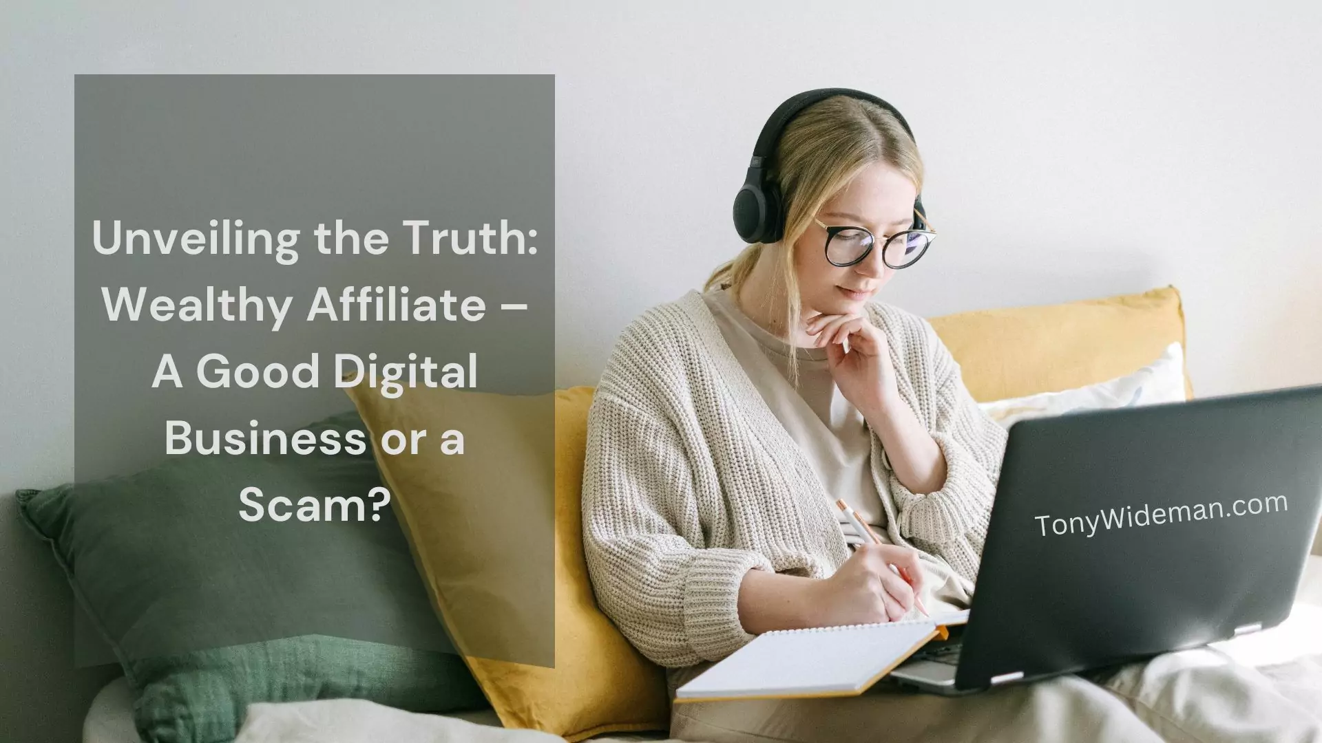 Unveiling the Truth: Wealthy Affiliate – A Good Digital Business or a Scam?