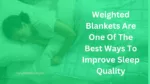 Weighted-Blankets-Are-One-Of-The-Best-Ways-To-Improve-Sleep-Quality
