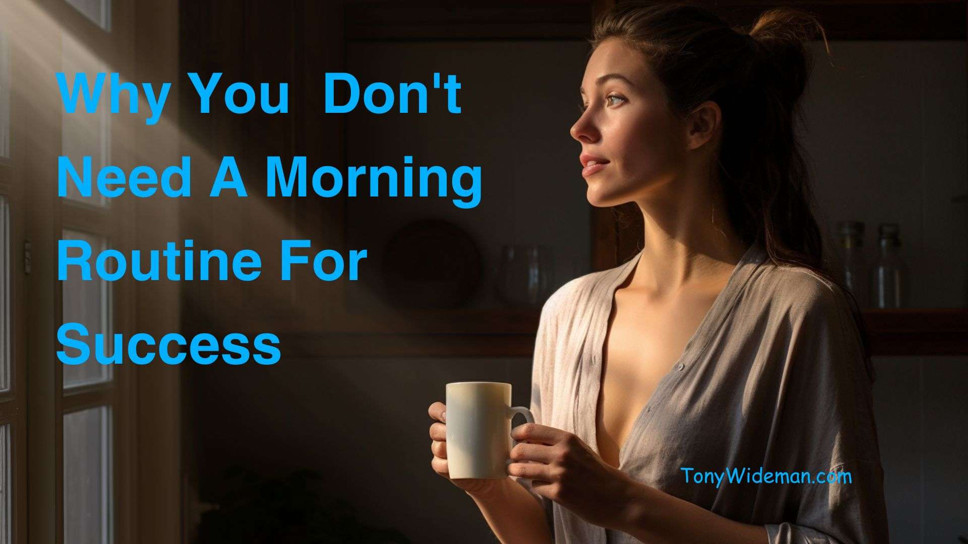 Why You Don't Need A Morning Routine For Success